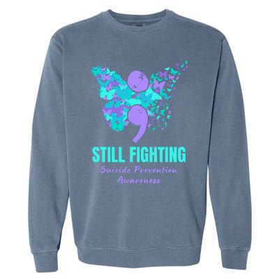 Still Fighting Suicide Prevention Awareness Butterfly Garment-Dyed Sweatshirt