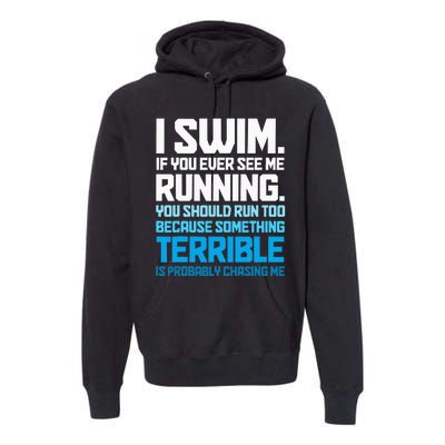 Swimming Funny Swimmer I Swim Premium Hoodie