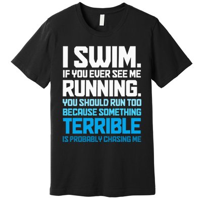 Swimming Funny Swimmer I Swim Premium T-Shirt