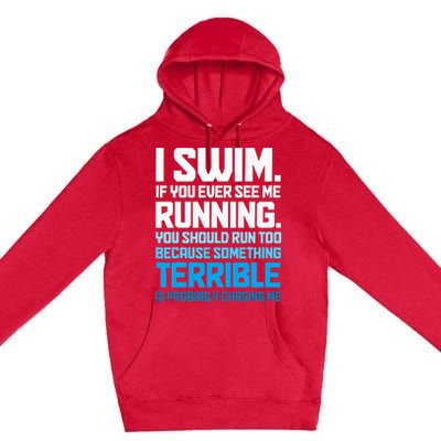 Swimming Funny Swimmer I Swim Premium Pullover Hoodie