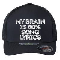 Sarcastic Funny Saying My Brain Is 80% Song Lyrics Flexfit Unipanel Trucker Cap