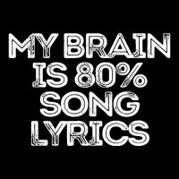 Sarcastic Funny Saying My Brain Is 80% Song Lyrics Flexfit Unipanel Trucker Cap