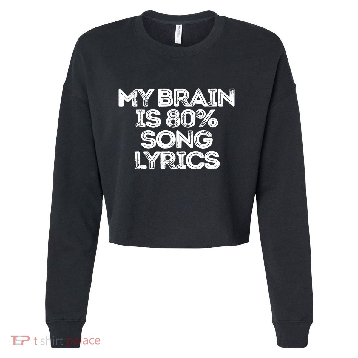 Sarcastic Funny Saying My Brain Is 80% Song Lyrics Cropped Pullover Crew