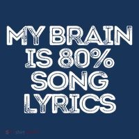 Sarcastic Funny Saying My Brain Is 80% Song Lyrics Tall T-Shirt
