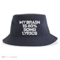 Sarcastic Funny Saying My Brain Is 80% Song Lyrics Sustainable Bucket Hat