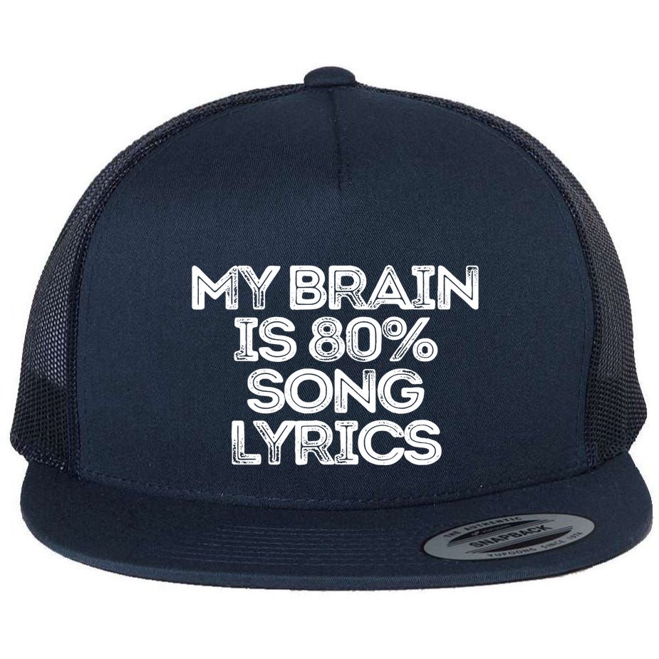 Sarcastic Funny Saying My Brain Is 80% Song Lyrics Flat Bill Trucker Hat