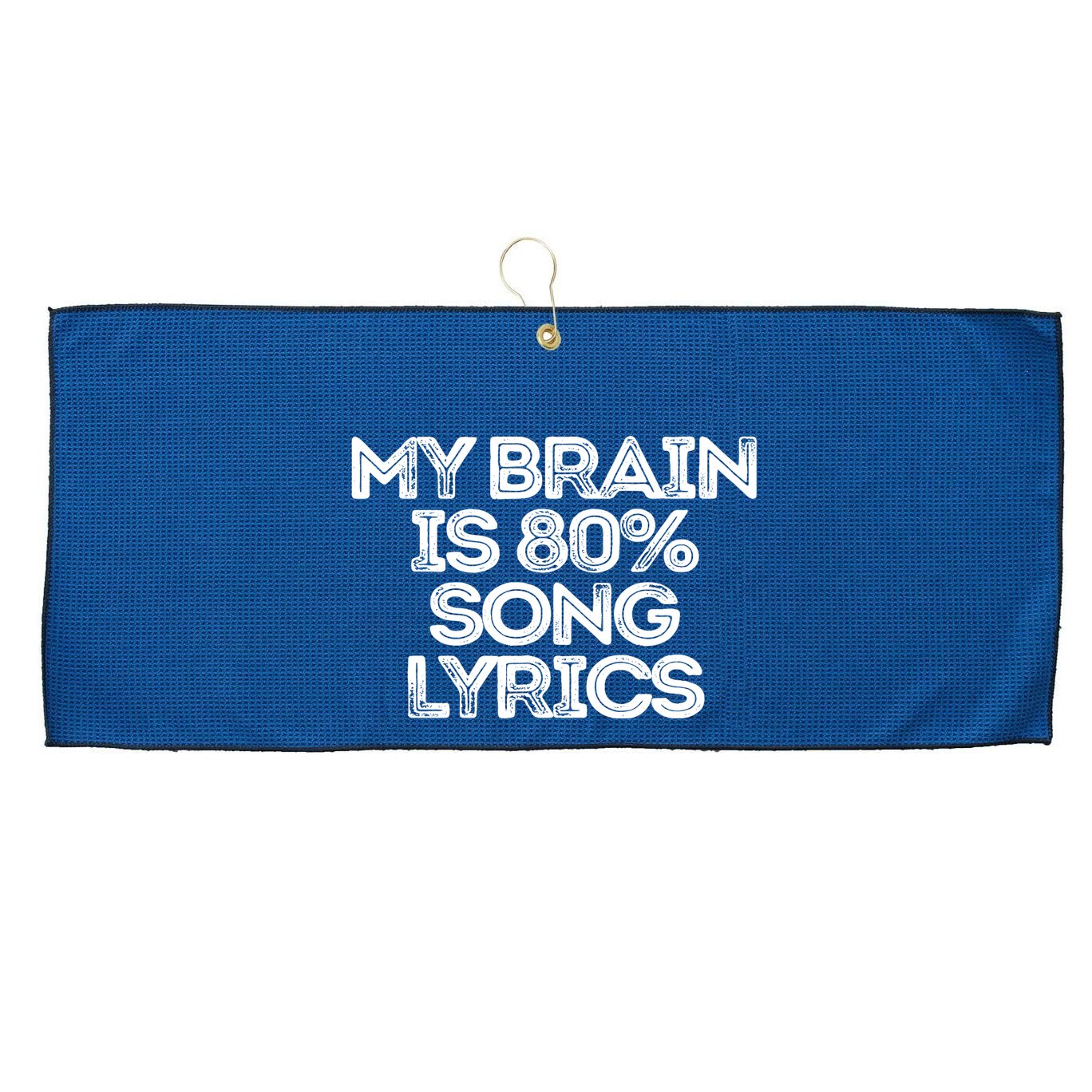 Sarcastic Funny Saying My Brain Is 80% Song Lyrics Large Microfiber Waffle Golf Towel