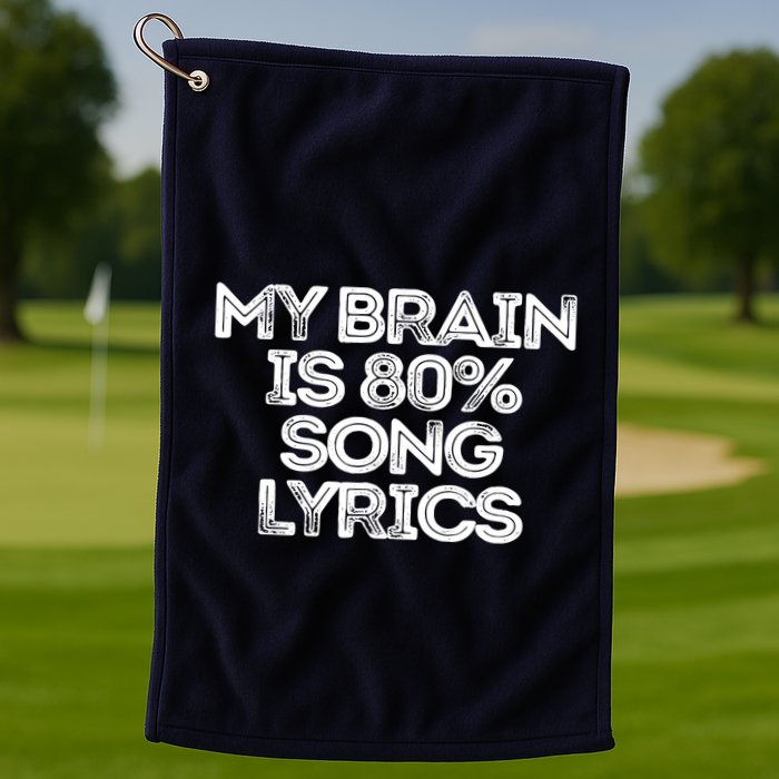 Sarcastic Funny Saying My Brain Is 80% Song Lyrics Golf Towel