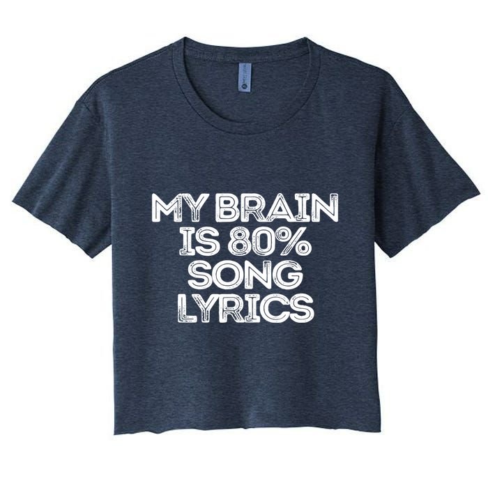 Sarcastic Funny Saying My Brain Is 80% Song Lyrics Crop Top