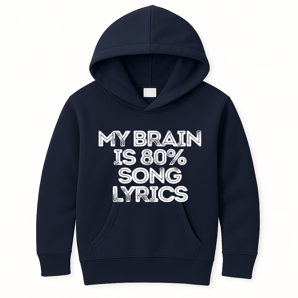 Sarcastic Funny Saying My Brain Is 80% Song Lyrics Kids Hoodie
