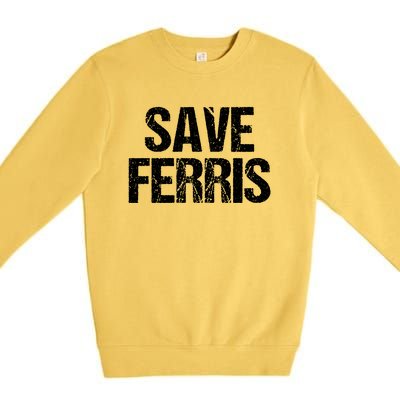 SAVE FERRIS Premium Crewneck Sweatshirt