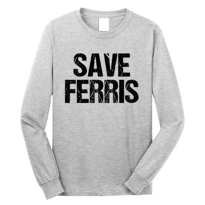 SAVE FERRIS Long Sleeve Shirt