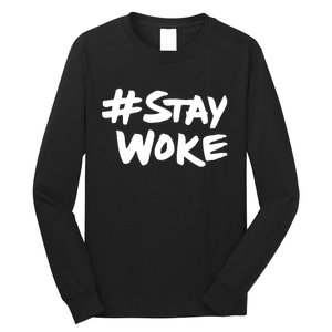 #Staywoke Funny Stay Woke Meme Long Sleeve Shirt