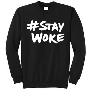 #Staywoke Funny Stay Woke Meme Sweatshirt