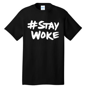 #Staywoke Funny Stay Woke Meme Tall T-Shirt