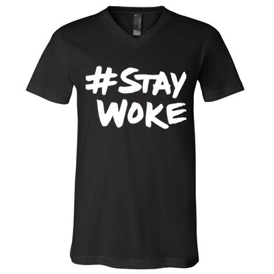 #Staywoke Funny Stay Woke Meme V-Neck T-Shirt