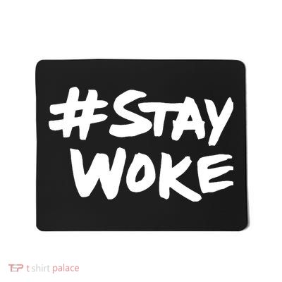 #Staywoke Funny Stay Woke Meme Mousepad