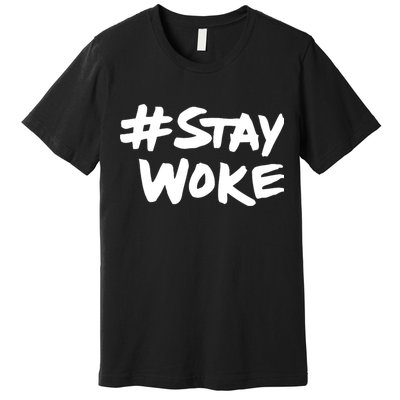 #Staywoke Funny Stay Woke Meme Premium T-Shirt