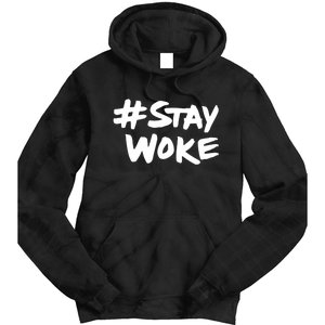 #Staywoke Funny Stay Woke Meme Tie Dye Hoodie