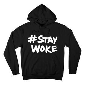 #Staywoke Funny Stay Woke Meme Tall Hoodie