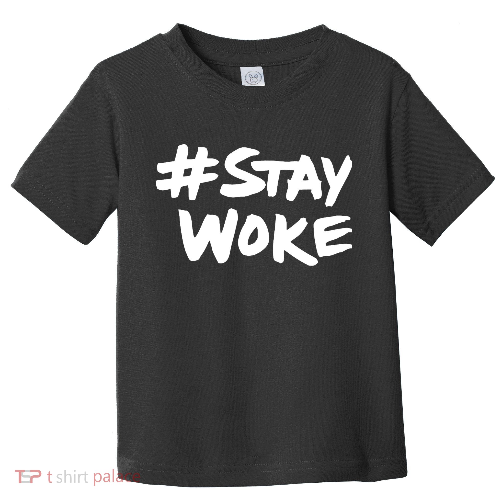 #Staywoke Funny Stay Woke Meme Toddler T-Shirt