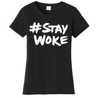 #Staywoke Funny Stay Woke Meme Women's T-Shirt