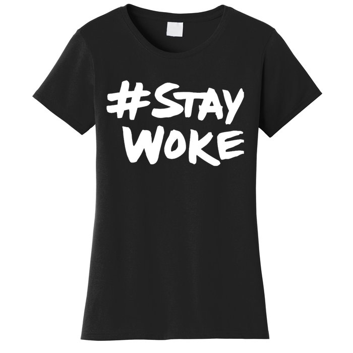 #Staywoke Funny Stay Woke Meme Women's T-Shirt