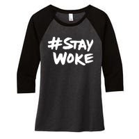 #Staywoke Funny Stay Woke Meme Women's Tri-Blend 3/4-Sleeve Raglan Shirt