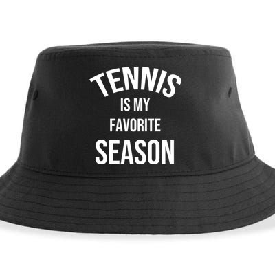 Saying For Sports Lovers Tennis Is My Favorite Season Gift Sustainable Bucket Hat