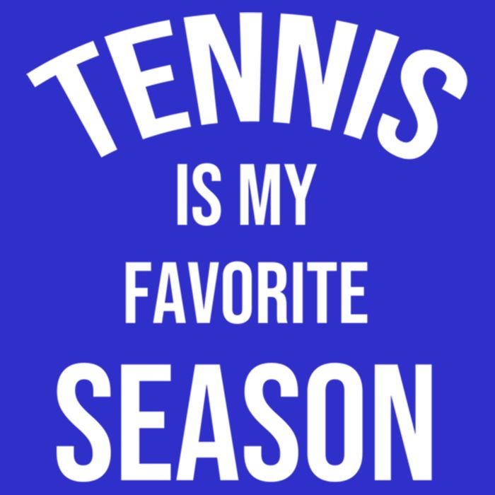 Saying For Sports Lovers Tennis Is My Favorite Season Gift Sweatshirt