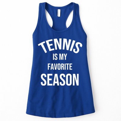 Saying For Sports Lovers Tennis Is My Favorite Season Gift Womens Tank Top