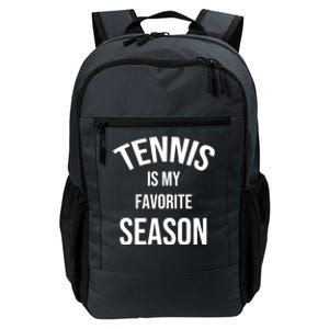 Saying For Sports Lovers Tennis Is My Favorite Season Gift Daily Commute Backpack