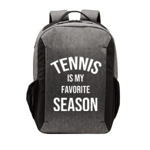 Saying For Sports Lovers Tennis Is My Favorite Season Gift Vector Backpack