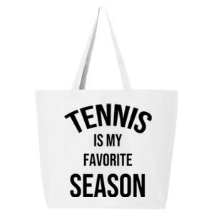 Saying For Sports Lovers Tennis Is My Favorite Season Gift 25L Jumbo Tote