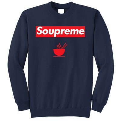 Soupreme Funny Soupreme Tall Sweatshirt