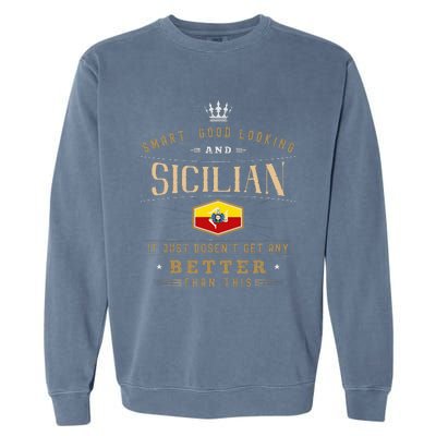 Sicily Flag Souvenirs For Sicilians Garment-Dyed Sweatshirt