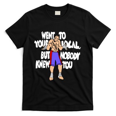 Street Fighter Sagat Went To Your Local But Nobody Knew You T-Shirt