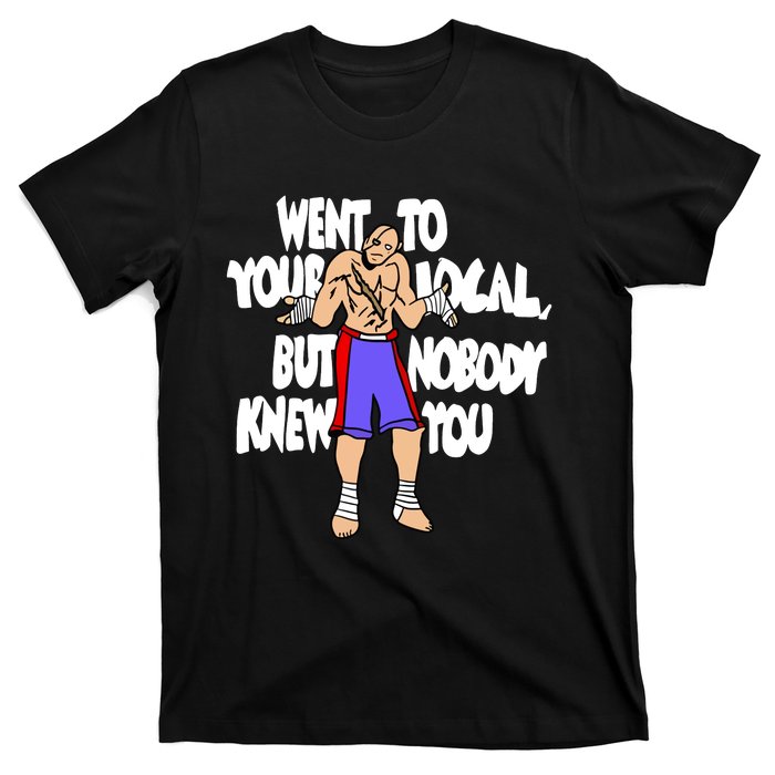 Street Fighter Sagat Went To Your Local But Nobody Knew You T-Shirt