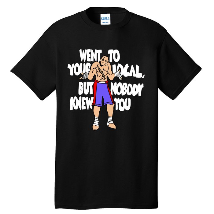 Street Fighter Sagat Went To Your Local But Nobody Knew You Tall T-Shirt