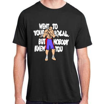 Street Fighter Sagat Went To Your Local But Nobody Knew You Adult ChromaSoft Performance T-Shirt