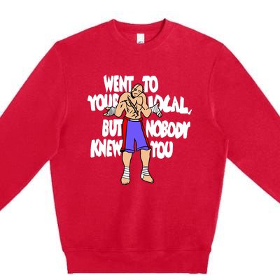 Street Fighter Sagat Went To Your Local But Nobody Knew You Premium Crewneck Sweatshirt