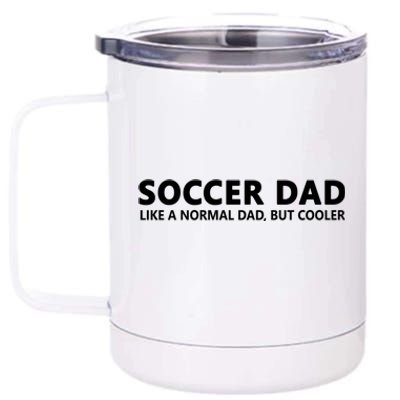 Soccer Father Soccer Dad Cool Gift 12 oz Stainless Steel Tumbler Cup