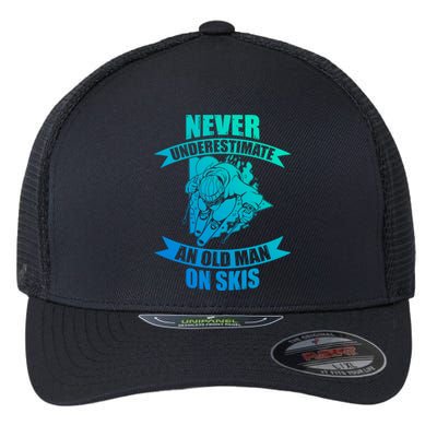 Skiing Funny Skier Never Underestimate An Old On Skis Cool Gift Flexfit Unipanel Trucker Cap