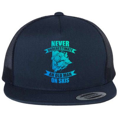 Skiing Funny Skier Never Underestimate An Old On Skis Cool Gift Flat Bill Trucker Hat