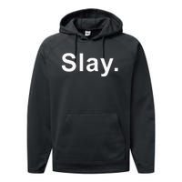 Slay Funny Sassy Text Phrase Woman Design Performance Fleece Hoodie