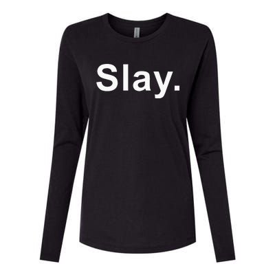 Slay Funny Sassy Text Phrase Woman Design Womens Cotton Relaxed Long Sleeve T-Shirt