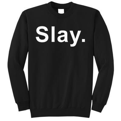 Slay Funny Sassy Text Phrase Woman Design Sweatshirt