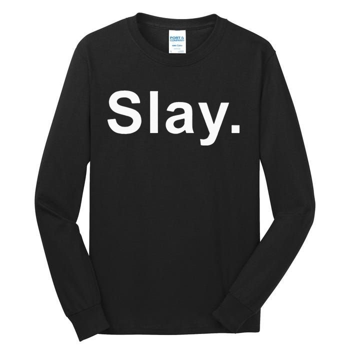 Slay Funny Sassy Text Phrase Woman Design Tall Long Sleeve T-Shirt