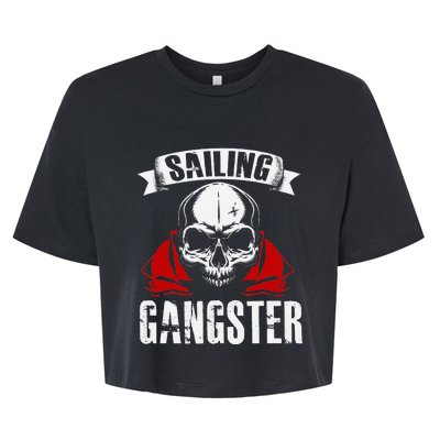 Sailing Funny Sailing Gangster Quote Sailor Sailboat Bella+Canvas Jersey Crop Tee