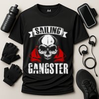 Sailing Funny Sailing Gangster Quote Sailor Sailboat Cooling Performance Crew T-Shirt